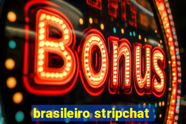 brasileiro stripchat